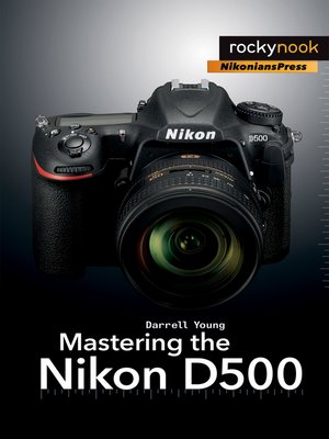 cover image of Mastering the Nikon D500